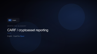 CARF / cryptoasset reporting — crypto tax glossary (EN)