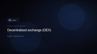 Decentralized exchange (DEX) — crypto tax glossary (EN)