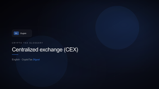 Centralized exchange (CEX) — crypto tax glossary (EN)