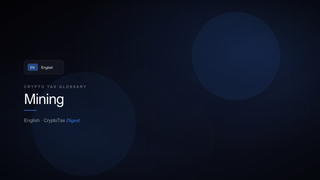 Mining — crypto tax glossary (EN)