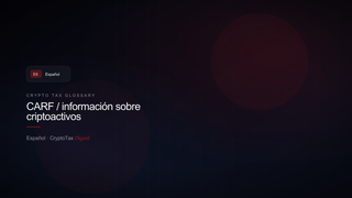 CARF / información sobre criptoactivos — crypto tax glossary (ES)