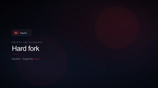 Hard fork — crypto tax glossary (ES)