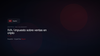 IVA / impuesto sobre ventas en cripto — crypto tax glossary (ES)