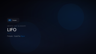 LIFO — crypto tax glossary (FR)