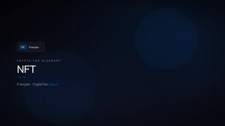 NFT — crypto tax glossary (FR)