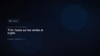 TVA / taxes sur les ventes et crypto — crypto tax glossary (FR)