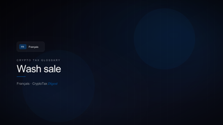 Wash sale — crypto tax glossary (FR)