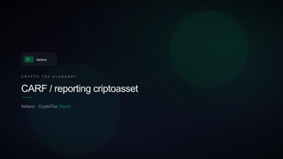 CARF / reporting criptoasset — crypto tax glossary (IT)
