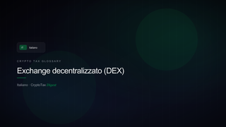 Exchange decentralizzato (DEX) — crypto tax glossary (IT)