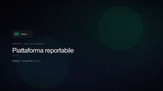 Piattaforma reportabile — crypto tax glossary (IT)