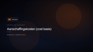 Aanschaffingskosten (cost basis) — crypto tax glossary (NL)