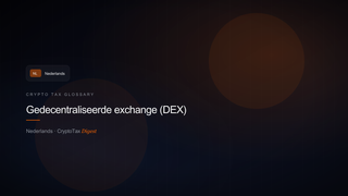 Gedecentraliseerde exchange (DEX) — crypto tax glossary (NL)