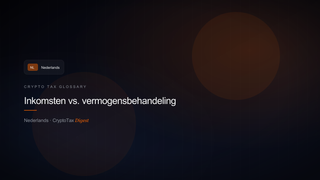 Inkomsten vs. vermogensbehandeling — crypto tax glossary (NL)