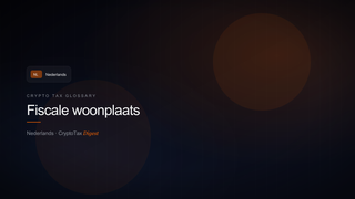 Fiscale woonplaats — crypto tax glossary (NL)