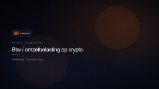 Btw / omzetbelasting op crypto — crypto tax glossary (NL)