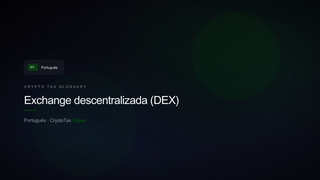 Exchange descentralizada (DEX) — crypto tax glossary (PT)