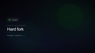 Hard fork — crypto tax glossary (PT)