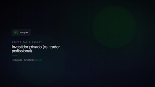 Investidor privado (vs. trader profissional) — crypto tax glossary (PT)