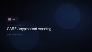 CARF / cryptoasset reporting — crypto tax glossary (EN)