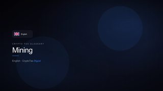 Mining — crypto tax glossary (EN)