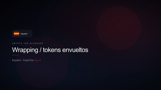 Wrapping / tokens envueltos — crypto tax glossary (ES)