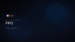 FIFO — crypto tax glossary (FR)