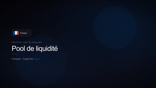 Pool de liquidité — crypto tax glossary (FR)