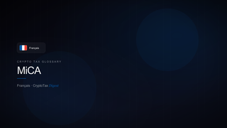 MiCA — crypto tax glossary (FR)