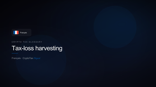 Tax-loss harvesting — crypto tax glossary (FR)