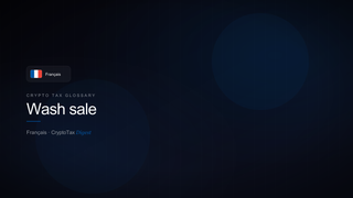 Wash sale — crypto tax glossary (FR)