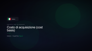 Costo di acquisizione (cost basis) — crypto tax glossary (IT)