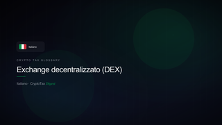 Exchange decentralizzato (DEX) — crypto tax glossary (IT)