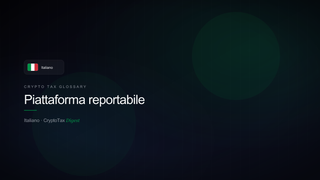 Piattaforma reportabile — crypto tax glossary (IT)