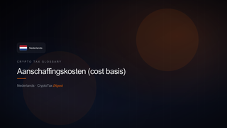 Aanschaffingskosten (cost basis) — crypto tax glossary (NL)