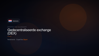 Gedecentraliseerde exchange (DEX) — crypto tax glossary (NL)