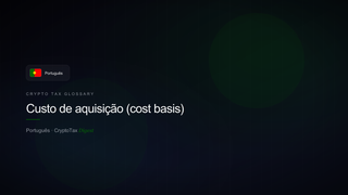 Custo de aquisição (cost basis) — crypto tax glossary (PT)