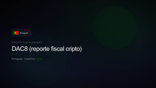 DAC8 (reporte fiscal cripto) — crypto tax glossary (PT)